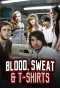 Poster for Blood Sweat and T-Shirts