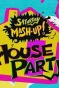 Poster for Saturday Mash-Up! House Party
