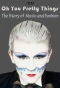 Poster for Oh You Pretty Things: The Story of Music and Fashion