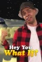 Poster for Hey You What If?