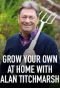 Poster for Grow Your Own at Home with Alan Titchmarsh