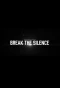 Poster for Break the Silence