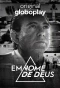 Poster for Em Nome de Deus