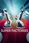 Poster for Super Factories