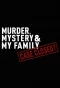 Poster for Murder, Mystery and My Family: Case Closed?