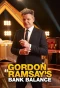 Poster for Gordon Ramsay's Bank Balance