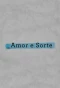 Poster for Amor e Sorte