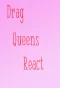 Poster for Drag Queens React