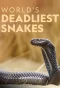 Poster for World's Deadliest Snakes