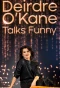 Poster for Deirdre O'Kane Talks Funny
