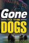 Poster for Gone to the Dogs