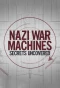 Poster for Nazi War Machines: Secrets Uncovered