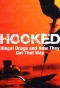 Poster for Hooked: Illegal Drugs and How They Got That Way