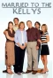 Poster for Married to the Kellys
