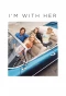 Poster for I'm with Her