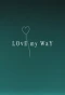Poster for Love My Way