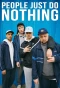 Poster for People Just Do Nothing