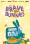 Poster for Brave Bunnies