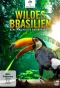 Poster for Wildes Brasilien: Geheimnisvolles Naturparadies