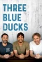 Poster for Three Blue Ducks