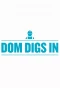 Poster for Dom Digs In