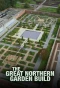 Poster for The Great Northern Garden Build