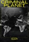 Poster for Criminal Planet