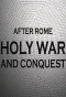 Poster for After Rome: Holy War and Conquest