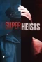 Poster for Super Heists
