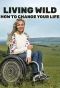 Poster for Living Wild: How to Change Your Life