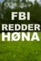 Poster for FBI redder høna