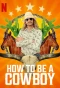 Poster for How to Be a Cowboy