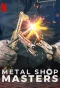 Poster for Metal Shop Masters