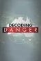 Poster for Decoding Danger