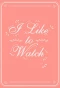 Poster for I Like to Watch