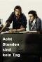 Poster for Acht Stunden sind kein Tag