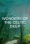Poster for Wonders of the Celtic Deep