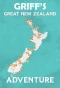 Poster for Griff's Great New Zealand Adventure