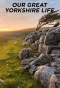 Poster for Our Great Yorkshire Life