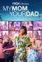 Poster for My Mom, Your Dad