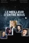 Poster for Le Meilleur d'Entre Nous