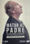 Poster for Matar al padre