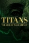 Poster for Titans: The Rise of Wall Street