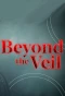 Poster for Beyond the Veil