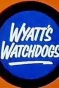 Poster for Wyatt's Watchdogs
