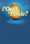 Poster for L'oeuf ou la poule?