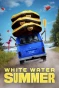 Poster for White Water Summer