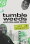 Poster for Tumbleweeds with Killer Mike