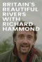 Poster for Britain's Beautiful Rivers with Richard Hammond