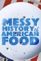 Poster for Messy History of American Food